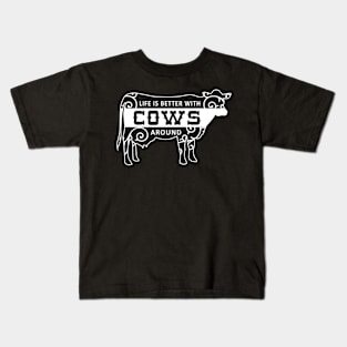 Life Is Better With Cows Around - Cows Cow Kids T-Shirt